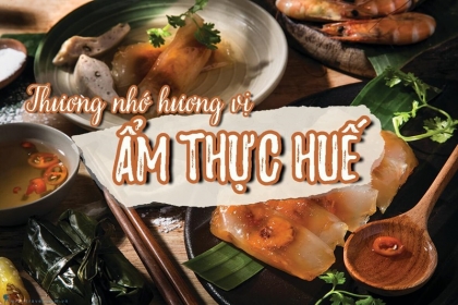 Wonderful Hue Cuisine: Rich Flavors from the Ancient Capital Land