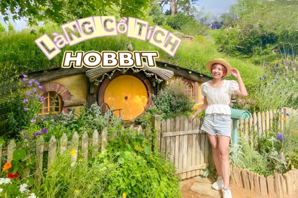 Lạc vào làng cổ tích Hobbit của người lùn ở New Zealand