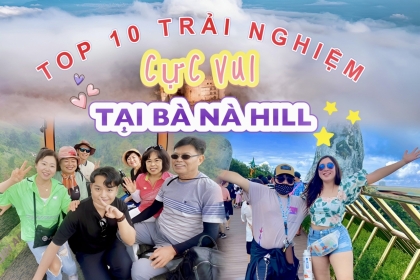 TOP 10 TRẢI NGHIỆM 