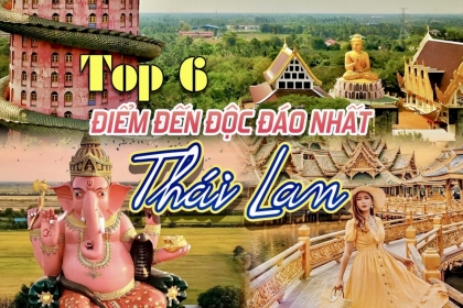 Du lịch Thái Lan đừng bỏ lỡ top 6 điểm đến siêu hấp dẫn này nhé