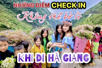 Những điểm check in không thể bỏ lỡ khi đi du lịch Hà Giang