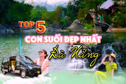 Top 5 con suối đẹp nhất Đà Nẵng mùa hè này, bạn đã biết chưa?