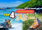 TOP 4 ĐIỂM DU LỊCH RẺ NHẤT MÙA HÈ NĂM NAY