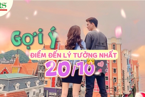 Gợi ý các tour du lịch dịp lễ 20/10 "tuyệt chiêu" lấy lòng phái đẹp