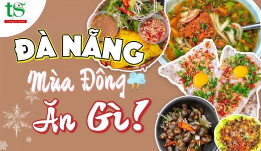 Khách du lịch phát cuồng với Top 5 món ăn Đà Nẵng mùa đông làm ấm chiếc bụng đói