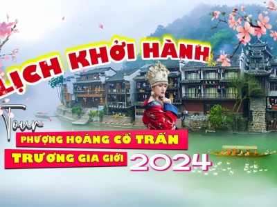 [LỊCH KHỞI HÀNH] Tour Phượng Hoàng Cổ Trấn - Trương Gia Giới bay thẳng giá tốt 2024