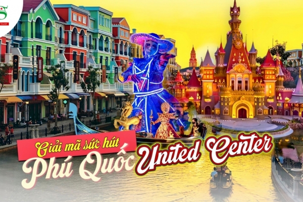 Giải mã sức hút thiên đường nghỉ dưỡng, giải trí số 1 Đảo Ngọc - Phú Quốc United Center