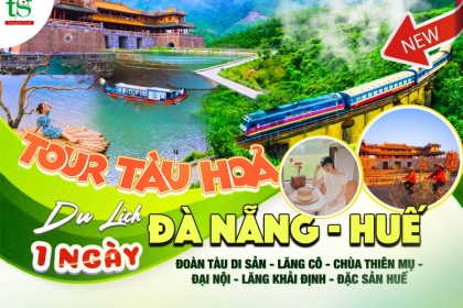 [MỚI NHẤT] Tour tàu hỏa du lịch Đà Nẵng - Huế 1 ngày giá ưu đãi