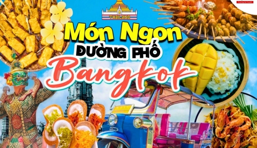 Phát cuồng với top 10 món ăn đường phố Bangkok chinh phục khách du lịch Thái Lan mùa hè