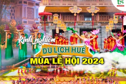 Kinh nghiệm du lịch Huế tham gia Festival Huế 2024 với loạt sự kiện đặc sắc