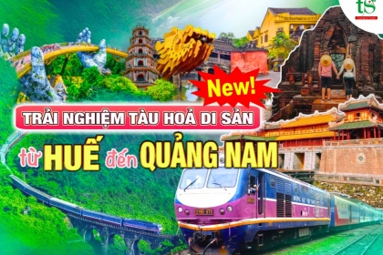 Lộ diện chuyến tàu di sản du lịch từ Huế đến Quảng Nam mới nhất 2024