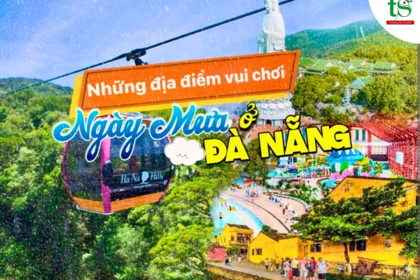 Gợi ý những địa điểm vui chơi vào ngày mưa ở Đà Nẵng