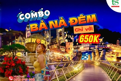 Ưu đãi Combo Bà Nà Đêm - Ba Na By Night trọn gói có buffet chỉ 650K