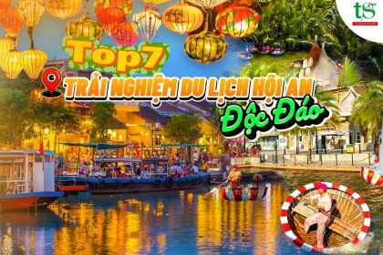 Hội An chơi gì? Điểm danh top 7 trải nghiệm du lịch Hội An độc đáo nhất 2024