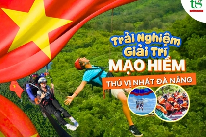 Du lịch lễ 2/9 trải nghiệm ngay 5 hoạt động giải trí mạo hiểm thú vị nhất tại Đà Nẵng