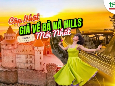 Đặt vé Bà Nà Hills giá tốt - Cập nhật giá vé Bà Nà mới nhất từ 1/9/2024