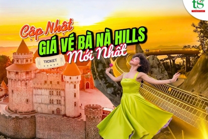 Đặt vé Bà Nà Hills giá tốt - Cập nhật giá vé Bà Nà mới nhất từ 1/9/2024