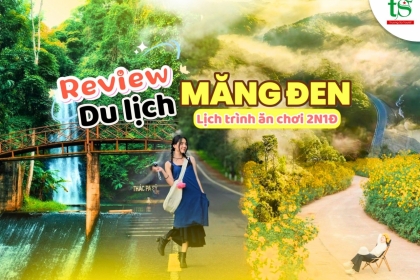 Review du lịch Măng Đen 2 ngày 1 đêm: Lịch trình ăn chơi chi tiết từ a - z