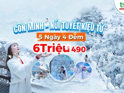 [SĂN TUYẾT TRUNG QUỐC] Tour Côn Minh - Núi Tuyết Kiệu Tử 5 ngày 4 đêm giá rẻ