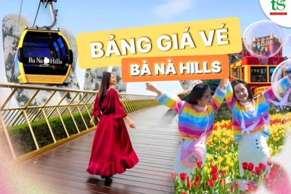 Giá vé Bà Nà Hills mới nhất 2025 ưu đãi chỉ từ 500K