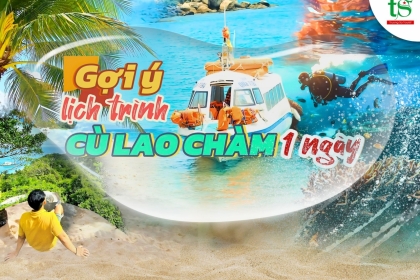 Gợi ý lịch trình du lịch Cù Lao Chàm 1 ngày mới nhất 2025