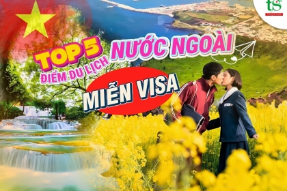 5 địa điểm du lịch nước ngoài lễ 30/4 không cần visa