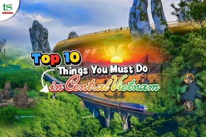 Top 10 Things You Must Do in Central Vietnam in 2025