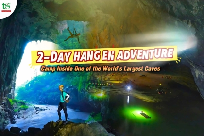 2-Day Hang En Adventure – Camp Inside One of the World’s Largest Cave