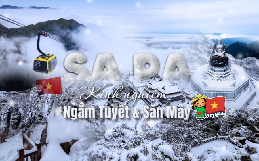 Du lịch Sapa tháng 12: Trọn bộ kinh nghiệm ngắm tuyết & săn mây đẹp nhất