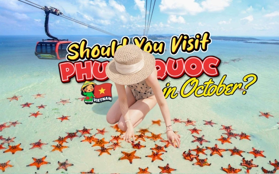 Should You Visit Phu Quoc in October? Weather & Travel Guide
