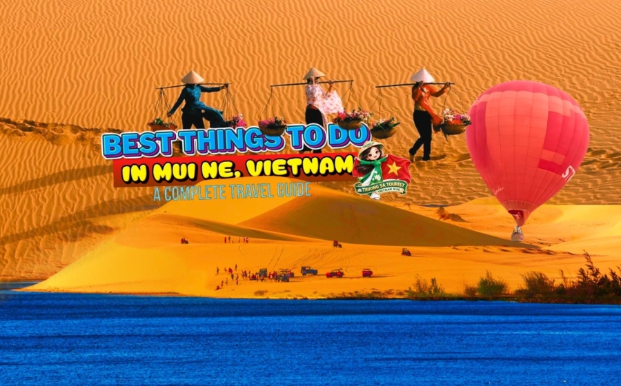 Best Things to Do in Mui Ne, Vietnam: A Complete Travel Guide