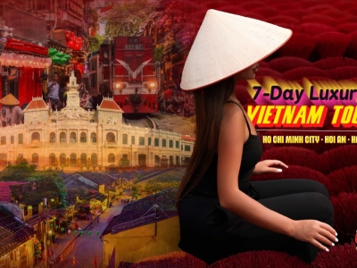 7-Day Private Luxury Vietnam Tour: Ho Chi Minh City, Hoi An & Hanoi